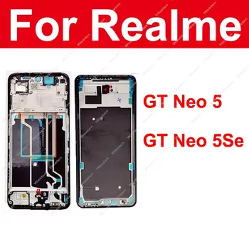 Priekinio rėmo korpusas Realme GT Neo5 Neo 5Se LCD korpuso dangtelio važiuoklės vidurinio rėmelio dalims