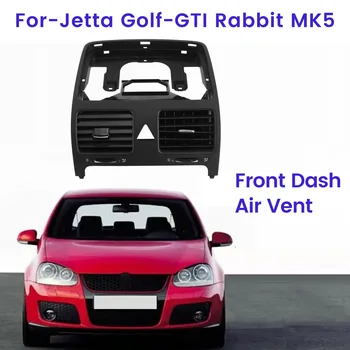 Front Dash Air Vent oro kondicionieriaus lizdas for-VW-Jetta Golf-GTI Rabbit MK5 1K0 819 728 F 1QB 1K0819728F