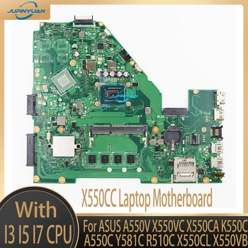X550CC Nešiojamojo kompiuterio pagrindinė plokštė ASUS A550V X550VC X550CA K550C A550C Y581C R510C X550CL X550VB 4G i3 i5 i7 Pagrindinė plokštė